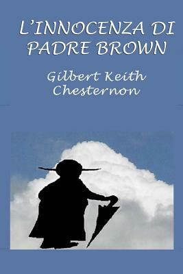 L'Innocenza Di Padre Brown by G.K. Chesterton