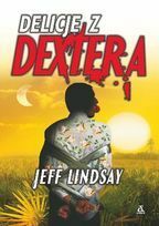 Delicje z Dextera by Jeff Lindsay