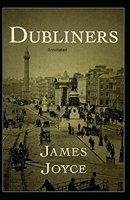 Dubliners Annotated by James Joyce