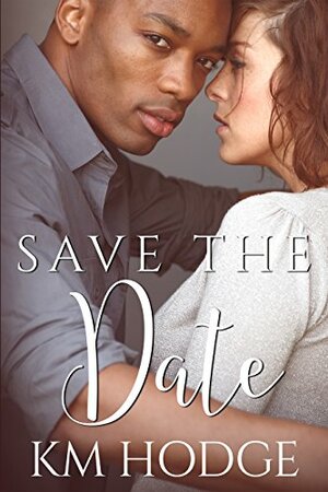Save the Date: A 9/11 Wedding Romance by K.M. Hodge