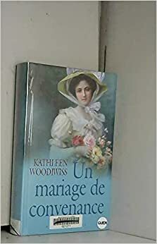 Un Mariage De Convenance by Kathleen E. Woodiwiss