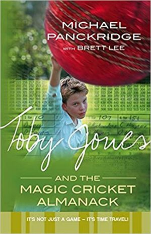 Toby Jones and the Magic Cricket Almanack by Brett Lee, Michael Panckridge