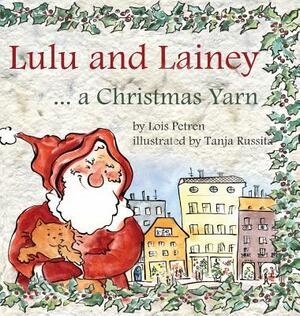 Lulu and Lainey ... a Christmas Yarn by Lois Petren
