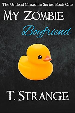 My Zombie Boyfriend by T. Strange