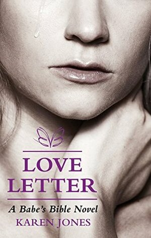 Love Letter: A Babe's Bible Novel by Karen Jones