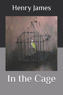 In the Cage by Henry James