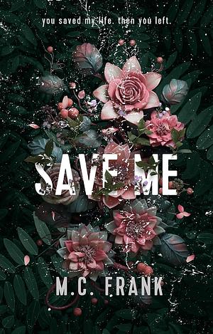 Save Me by M.C. Frank
