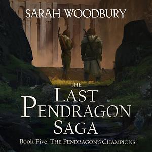 The Pendragon's Champions by Sarah Woodbury