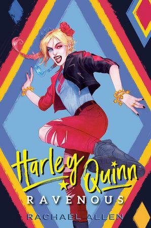 Harley Quinn: Ravenous by Rachael Allen