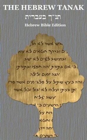 The Hebrew Tanak: Hebrew Bible Edition by Westminster Leningrad Codex