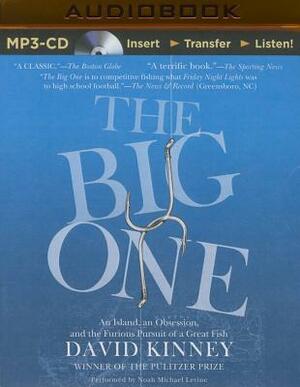 The Big One: An Island, an Obsession, and the Furious Pursuit of a Great Fish by David Kinney