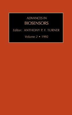 Advances in Biosensors, Volume 2 by Anthony Turner