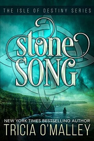 Stone Song: The Isle of Destiny Series by Tricia O'Malley