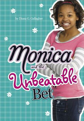 Monica and the Unbeatable Bet by Diana G. Gallagher