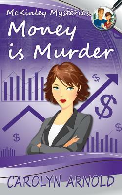 Money is Murder by Carolyn Arnold