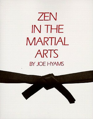 Zen in the Martial Arts by Joe Hyams