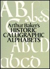 Historic Calligraphic Alphabets by Arthur Baker