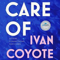 Care Of by Ivan Coyote