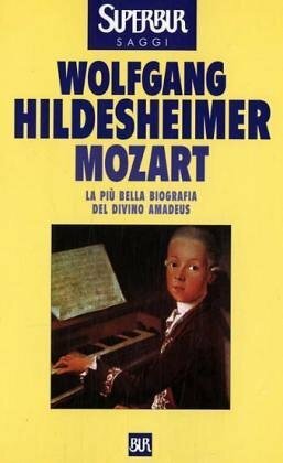 Mozart. La più bella biografia del divino Amadeus by Wolfgang Hildesheimer