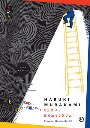 UBOJ KOMTURJA Prva knjiga by Haruki Murakami