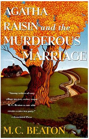 Agatha Raisin and the Murderous Marriage by M.C. Beaton, M.C. Beaton