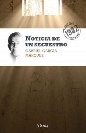 Noticia de un secuestro (Nueva edición) by Gabriel García Márquez