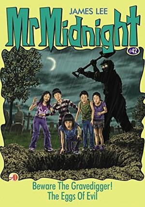 Mr Midnight #42: Beware The Gravedigger!; The Eggs Of Evil by James Lee