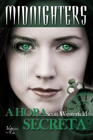 A Hora Secreta by Scott Westerfeld