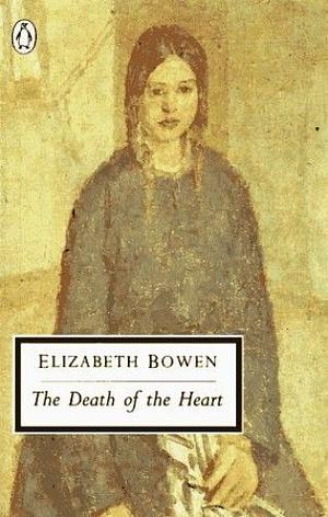 The Death of the Heart by Elizabeth Bowen