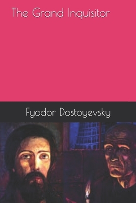 The Grand Inquisitor by Fyodor Dostoevsky