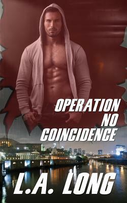 Operation No Coincidence by L. a. Long