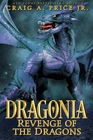 Dragonia: Revenge of the Dragons by Craig A. Price Jr.