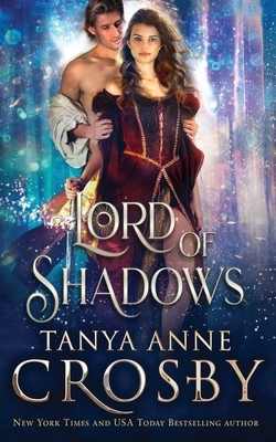 Lord of Shadows by Tanya Anne Crosby