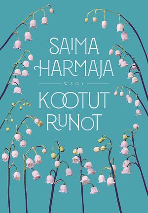 Kootut runot by Saima Harmaja