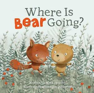Where Is Bear Going? by Mark Janssen