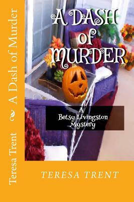 A Dash of Murder by Teresa Trent