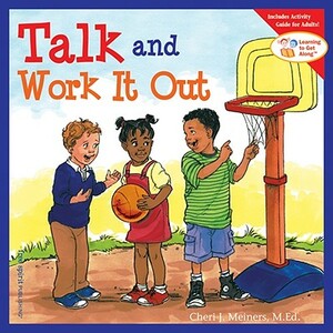 Talk and Work It Out by Cheri J. Meiners