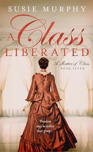 A Class Liberated by Susie Murphy