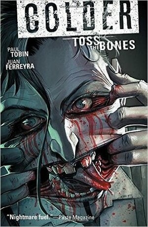 Colder, Vol. 3: Toss the Bones by Paul Tobin, Juan Ferreyra