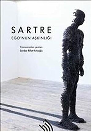 Ego'nun Aşkınlığı by Jean-Paul Sartre