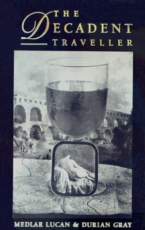 Decadent Traveller by Medlar Lucan