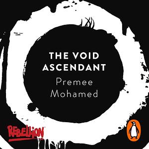 The Void Ascendant by Premee Mohamed