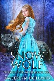 The Snow Wolf by Amberlyn Holland