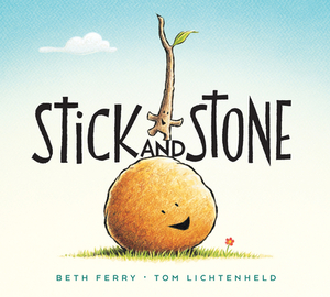 Stick and Stone (Board Book) by Beth Ferry