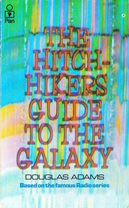 The Hitch Hiker's Guide to the Galaxy by Douglas Adams