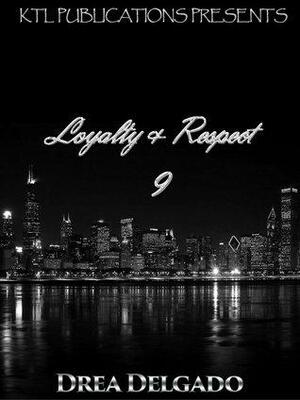 Loyalty Respect by Drea Delgado