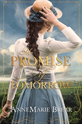 The Promise of Tomorrow by AnneMarie Brear