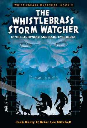 The Whistlebrass Storm Watcher by Jack Keely, Briar Lee Mitchell