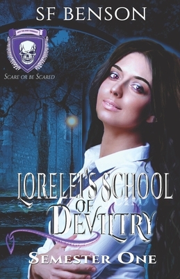 Lorelei's School of Deviltry, Semester One: An Academy for Supernaturals by Sf Benson