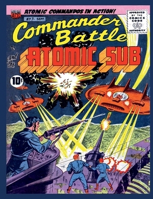 Commander Battle and the Atomic Sub #7 by American Comics Group